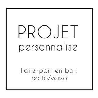 Faire-part en bois impression recto/verso