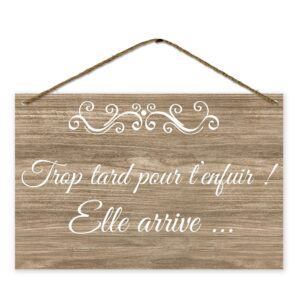 Pancarte bois - Trop tard pour t'enfuir ! Elle arrive ... 1