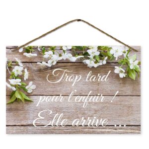 Pancarte bois - Trop tard pour t'enfuir ! Elle arrive ... 3